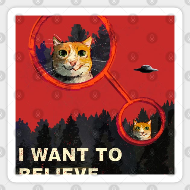 I WANT TO BELIEVE (In Cats!) Sticker by Catwheezie
